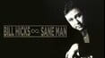 Bill Hicks: Sane Man