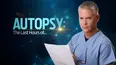 Autopsy: The Last Hours Of ...
