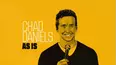 Chad Daniels: As Is