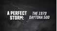 A Perfect Storm: The 1979 Daytona 500