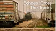 Echoes: Cross the Tracks
