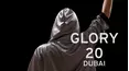 GLORY 20: Dubai