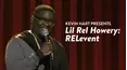 Kevin Hart Presents: Lil Rel Howery: Relevent