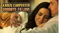 Karen Carpenter: Goodbye to Love