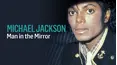 Michael Jackson: Man in the Mirror