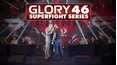 GLORY 46 SuperFight Series