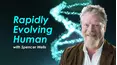 Rapidly Evolving Human With Spencer Wells