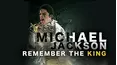 Michael Jackson: Remember the King