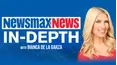 Newsmax News In-Depth
