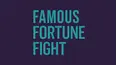 Famous Fortune Fights