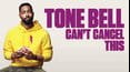 Tone Bell: Can't Cancel This