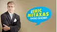 The Eric Metaxas Radio Show