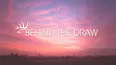Behind the Draw