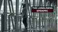 The Loneliness Epidemic