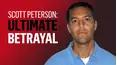 Scott Peterson: Ultimate Betrayal
