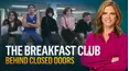 Breakfast Club: Behind Closed Doors