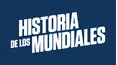 Historia de los Mundiales