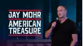 Jay Mohr: American Treasure