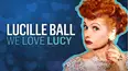 Lucille Ball: We Love Lucy
