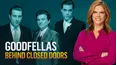 Goodfellas: Behind Closed Doors