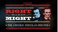 Right Makes Might: The Lincoln-Douglas Debates