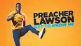 Preacher Lawson: Get To Know Me