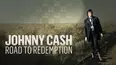 Johnny Cash: Road to Redemption