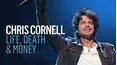 Chris Cornell: Life, Death & Money