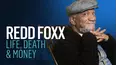 Redd Foxx: Life, Death & Money