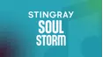 Stingray Soul Storm