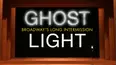 Ghost Light: Broadway's Long Intermission