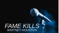 Fame Kills: Whitney Houston