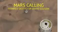 Mars Calling: Manifest Destiny or Grand Illusion