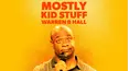 Warren B. Hall: Mostly Kid Stuff