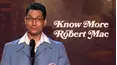 Robert Mac: Know More