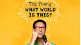Tim Young: What World is This?
