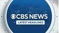CBS News Latest Headlines