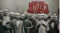 Surviving Hitler's Mad Doctors