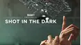 Magnify Presents: Shot in the Dark