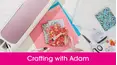 Crafting With Adam