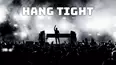 Hang Tight