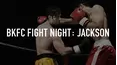 BKFC Fight Night: Jackson