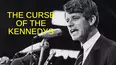 The Curse of the Kennedys