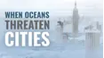 When Oceans Threaten Cities