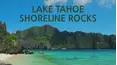 Lake Tahoe Shoreline Rocks
