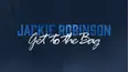 Jackie Robinson: Get to the Bag