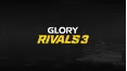 GLORY Rivals 3