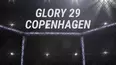 GLORY 29 Copenhagen