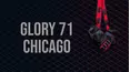 GLORY 71 Chicago