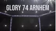 GLORY 74 Arnhem